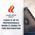 Leave it up to professionals when it comes to fire restoration