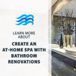 Create an at-home spa with bathroom renovations