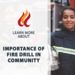 Why the Importance of Fire Drill In Community Cannot Be Overlooked