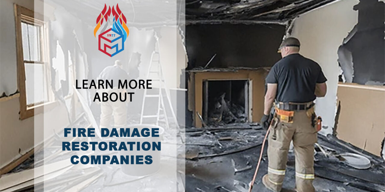 Top Fire Damage Restoration Companies: Expert Solutions
